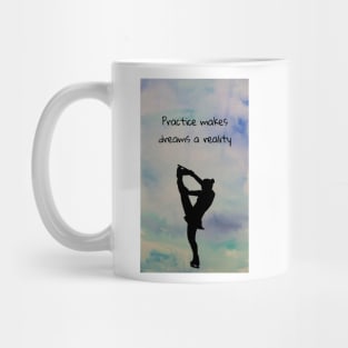 Practice makes Dreams a reality Mug